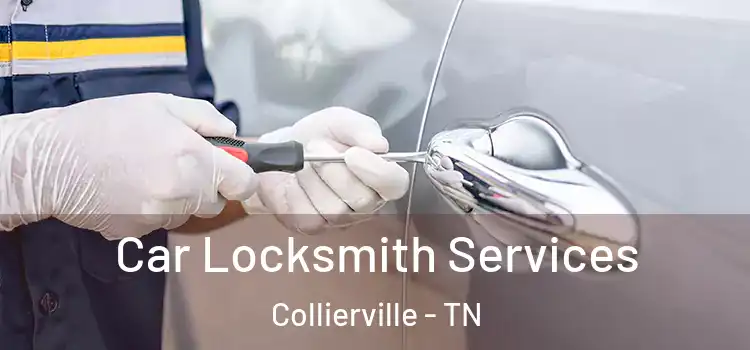 Car Locksmith Services Collierville - TN