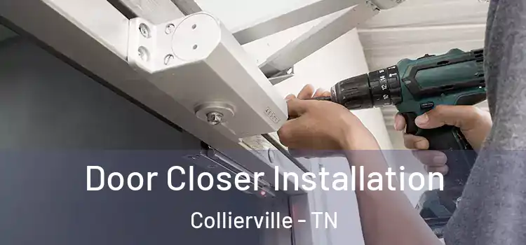 Door Closer Installation Collierville - TN