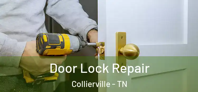 Door Lock Repair Collierville - TN