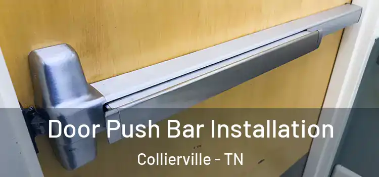 Door Push Bar Installation Collierville - TN
