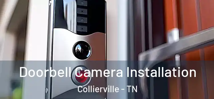  Doorbell Camera Installation Collierville - TN