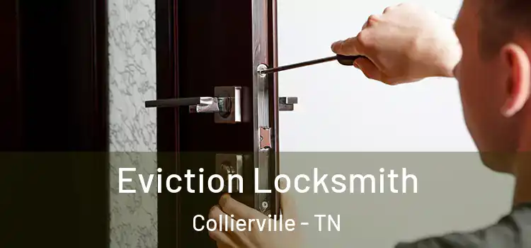 Eviction Locksmith Collierville - TN