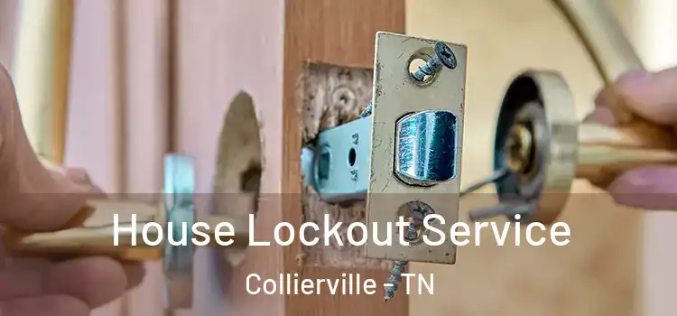 House Lockout Service Collierville - TN