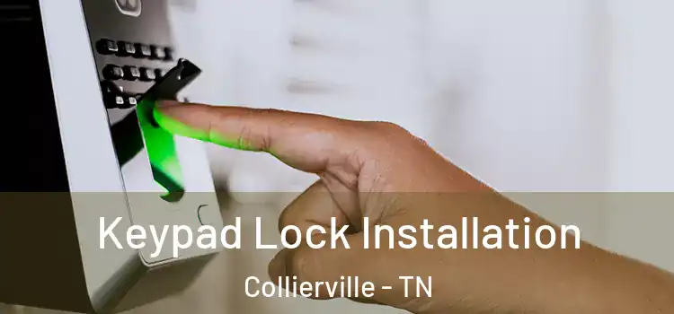 Keypad Lock Installation Collierville - TN
