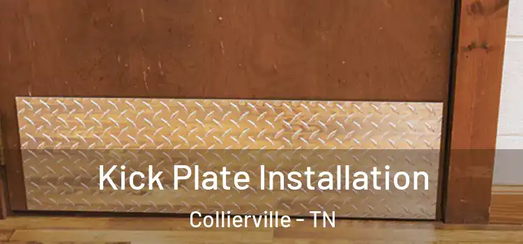Kick Plate Installation Collierville - TN