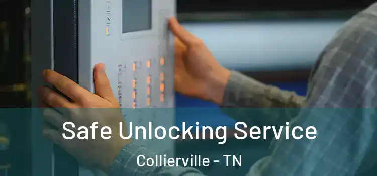 Safe Unlocking Service Collierville - TN